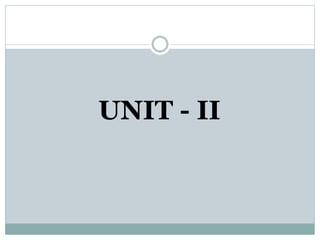 UNIT - II
 