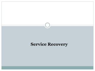 Service Recovery
 