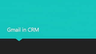 Gmail in CRM
 