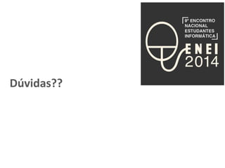 Dúvidas?? 
 