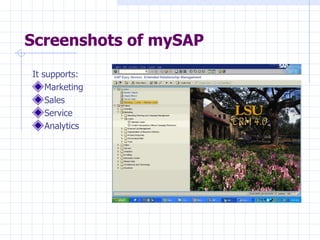 Screenshots of mySAP It supports: Marketing Sales Service Analytics 