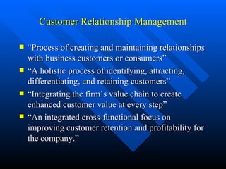 Customer Relationship Management ,[object Object],[object Object],[object Object],[object Object]