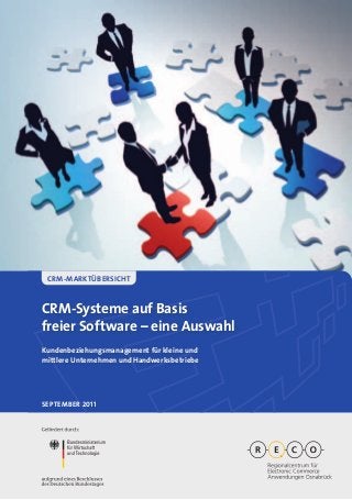 CRM-Systeme auf Basis
freier Software – eine Auswahl
Kundenbeziehungsmanagement für kleine und
mittlere Unternehmen und Handwerksbetriebe
SEPTEMBER 2011
CRM-Marktübersicht
 