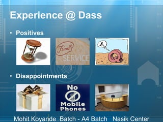 Experience @ Dass Positives Disappointments 
