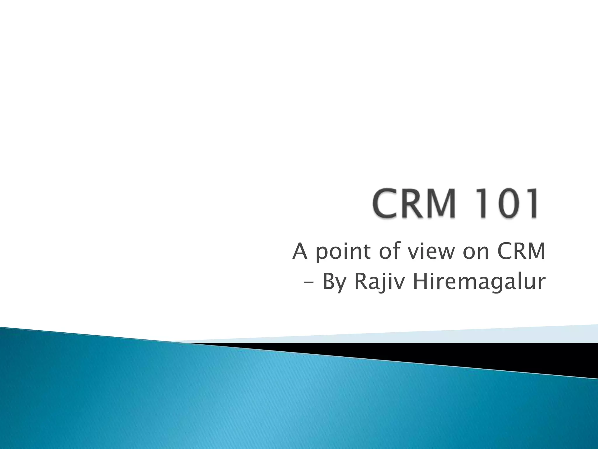 A point of view on CRM
- By Rajiv Hiremagalur