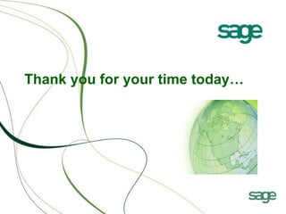 Thank you for your time today…
 