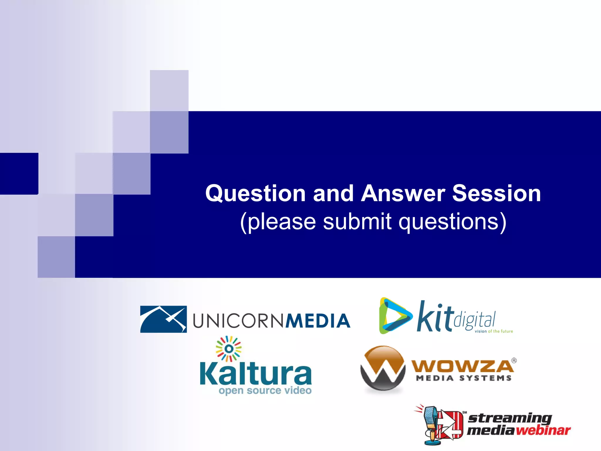 Question and Answer Session
  (please submit questions)
 