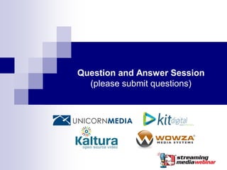 Question and Answer Session
  (please submit questions)
 