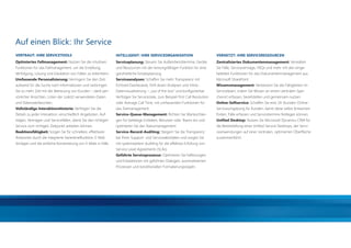 Auf einen Blick: Ihr Service
        VERTRAUT: IHRE SERVICETOOLS                                     INTELLIGENT: IHRE SERVICEORGANISATION                            VERNETZT: IHRE SERVICERESSOURCEN
        Optimiertes Fallmanagement: Nutzen Sie die intuitiven           Serviceplanung: Steuern Sie Außendiensttermine, Geräte           Zentralisiertes Dokumentenmanagement: Verwalten
        Funktionen für das Fallmanagement, um die Erstellung,           und Ressourcen mit der leistungsfähigen Funktion für eine        Sie Fälle, Serviceverträge, FAQs und mehr mit den einge-
        Verfolgung, Lösung und Eskalation von Fällen zu erleichtern.    ganzheitliche Einsatzplanung.                                    betteten Funktionen für das Dokumentenmanagement aus
        Umfassende Personalisierung: Verringern Sie den Zeit-           Serviceanalysen: Schaffen Sie mehr Transparenz mit               Microsoft SharePoint.
        aufwand für die Suche nach Informationen und verbringen         Echtzeit-Dashboards, Drill-down-Analysen und Inline-             Wissensmanagement: Verbessern Sie die Fähigkeiten im
        Sie so mehr Zeit mit der Betreuung von Kunden – dank per-       Datenvisualisierung – „out of the box“ und konﬁgurierbar.        Serviceteam, indem Sie Wissen an einem zentralen Spei-
        sönlicher Ansichten, Listen der zuletzt verwendeten Daten       Verfolgen Sie Serviceziele, zum Beispiel First Call Resolution   cherort erfassen, bereitstellen und gemeinsam nutzen.
        und Datensatzfavoriten.                                         oder Average Call Time, mit umfassenden Funktionen für           Online-Selfservice: Schaffen Sie eine 24-Stunden-Online-
        Vollständige Interaktionshistorie: Verfolgen Sie die            das Zielmanagement.                                              Serviceumgebung für Kunden, damit diese selbst Antworten
        Details zu jeder Interaktion, einschließlich Angeboten, Auf-    Service-Queue-Management: Richten Sie Warteschlan-               ﬁnden, Fälle erfassen und Servicetermine festlegen können.
        trägen, Verträgen und Servicefällen, damit Sie den richtigen    gen für beliebige Entitäten, Benutzer oder Teams ein und         Uniﬁed Desktop: Nutzen Sie Microsodt Dynamics CRM für
        Service zum richtigen Zeitpunkt anbieten können.                optimieren Sie das Statusmanagement.                             die Bereitstellung eines Uniﬁed Service Desktops, der Servi-
        Reaktionsfähigkeit: Sorgen Sie für schnellere, effektivere      Service-Record-Auditing: Steigern Sie die Transparenz            ceanwendungen auf einer zentralen, optimierten Oberﬂäche
        Antworten durch die integrierte Serienbrieffunktion, E-Mail-    bei Ihren Support- und Serviceaktivitäten und sorgen Sie         zusammenführt.
        Vorlagen und die einfache Konvertierung von E-Mails in Fälle.   mit systemweitem Auditing für die effektive Erfüllung von
                                                                        Service Level Agreements (SLAs).
                                                                        Geführte Serviceprozesse: Optimieren Sie Falllösungen
                                                                        und Eskalationen mit geführten Dialogen, automatisierten
                                                                        Prozessen und konditionellen Formatierungsregeln.




20110831_AZ_CRM_2011_Broschüre.indd 11                                                                                                                                                                  31.08.2011 11:06:21
 