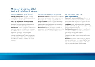 Microsoft Dynamics CRM:
                         Vertraut. Intelligent. Vernetzt.
                         PRODUKTIVITÄT, DIE SICH SCHNELL EINSTELLT                     INFORMATIONEN, DIE TRANSPARENZ SCHAFFEN                          EINE ORGANISATION, IN DER ALLE
                         Outlook-Client-Integration: Steuern Sie aus Ihrem             Kontextuelle Analysen: Visualisieren Sie Ihr Geschäft mithil-    HAND IN HAND ARBEITEN
                         Microsoft Outlook-Client alle E-Mails, Kontakte und Kunden-   fe von Echtzeit-Dashboards, Drill-down-Analysen und Inline-      Kontextuelle Dokumentenbibliotheken: Optimieren Sie
                         informationen von zentraler Stelle.                           Datenvisualisierung – „out of the box“ und konﬁgurierbar.        die Erstellung von Marketingmaterialien, Verkaufsangeboten
                         Look & Feel der bekannten Microsoft-Produkte:                 Geführte Prozesse: Sorgen Sie mit ﬂexiblen, anpassbaren          und Kundenverträgen mit integrierten Funktionen für Doku-
                         Verkürzen Sie die Einarbeitungszeit durch die umfassende      Workﬂows für optimierte Freigabeverfahren und eine verbes-       mentenmanagement und Versionsverwaltung.
                         Verwendung von Funktionen und Designelementen aus             serte Konsistenz Ihrer Vertriebsprozesse und erleichtern Sie     Teamarbeit: Fördern Sie eine bessere interne Zusammenar-
                         bekannten und bewährten Microsoft-Lösungen.                   die Umsetzung von Best Practices.                                beit durch dedizierte Zuordnungen, umfassende Queues und
                         Ofﬁce Fluent UI: Schaffen Sie eine vertraute Arbeitsumge-     Erfolgsmessung: Messen und verfolgen Sie zentrale Ge-            Echtzeit-Kommunikationswerkzeuge.
                         bung mit den bekannten Vorschaubereichen, kontextuellen       schäftsziele wie Marketing-Leads, Verkaufszahlen und die First   Geschäftsverbindungen: Identiﬁzieren Sie neue Geschäfts-
                         Microsoft Ofﬁce-Ribbons und weiteren Ofﬁce-Funktionen wie     Call Resolution mit einem ganzheitlichen Zielmanagement.         verbindungen und Inﬂuencer (Beeinﬂusser) mit der Connec-
                         Serienbriefen und Microsoft Excel-Export/-Import.                                                                              tions-Funktion und dem Social Connector.
                         Umfassende Personalisierung: Nutzen Sie rollenbasierte                                                                         Portale: Verbessern Sie Prozesse im Eventmanagement
                         Formulare, individuelle Ansichten, Datensatzfavoriten und                                                                      und ermöglichen Sie mit Portallösungen den Selfservice für
                         Listen mit zuletzt verwendeten Daten, um das Arbeiten mit                                                                      Kunden.
                         Microsoft Dynmics CRM an die Bedürfnisse der Benutzer                                                                          Mobilität: Maximieren Sie die Produktivität Ihrer Mitarbeiter
                         anzupassen.                                                                                                                    auch außerhalb des Büros – mit einfachem Zugriff auf Marke-
                                                                                                                                                        ting-, Vertriebs- und Service-Informationen und -Funktionen
                                                                                                                                                        über den Ofﬂine-Client oder ein mobiles Endgerät.




20110831_AZ_CRM_2011_Broschüre.indd 4                                                                                                                                                                          31.08.2011 11:06:00
 