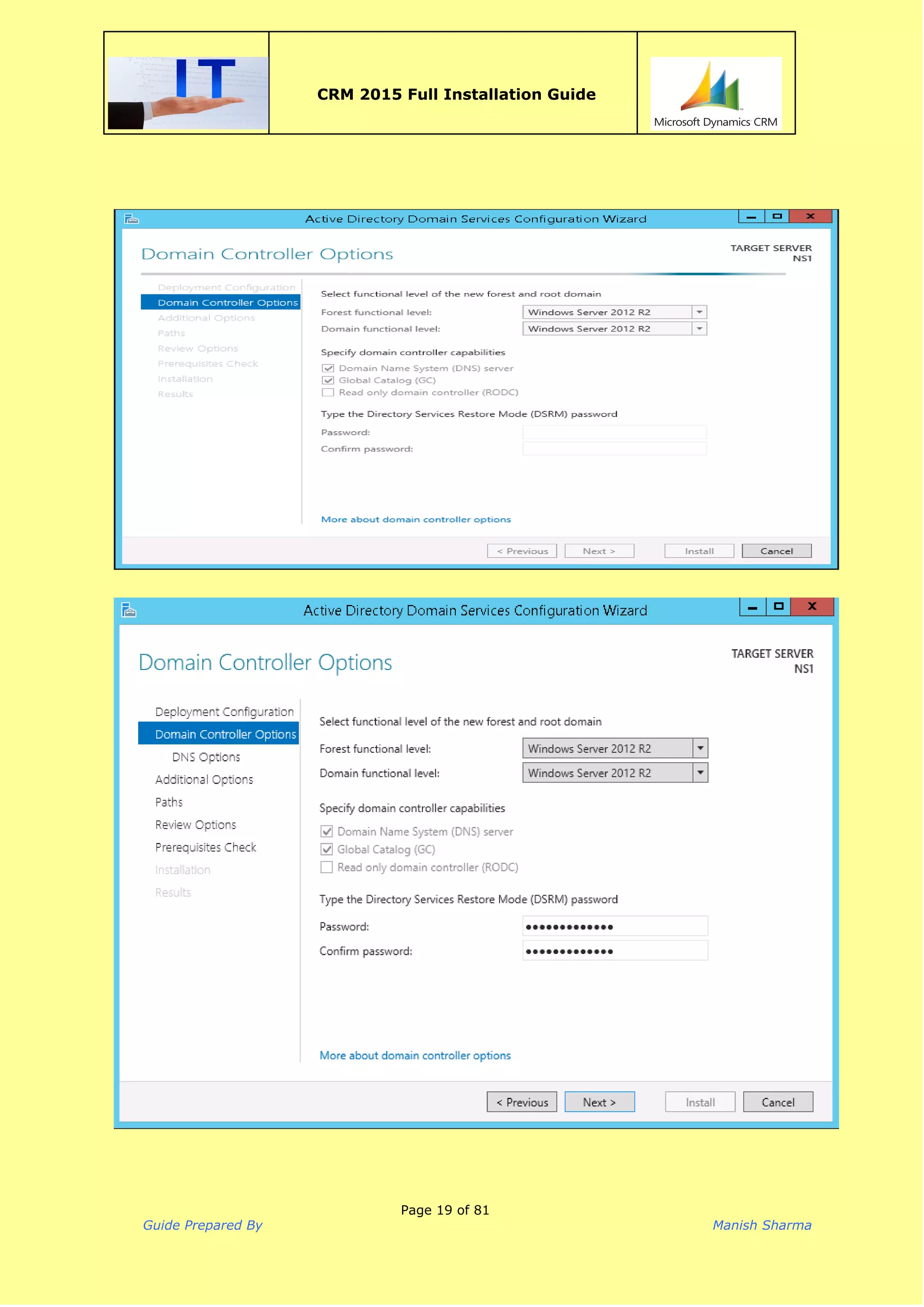  
CRM 2015 Full Installation Guide
 
 
 
 
 
 
 
Page 19 of 81
Guide Prepared By Manish Sharma
 