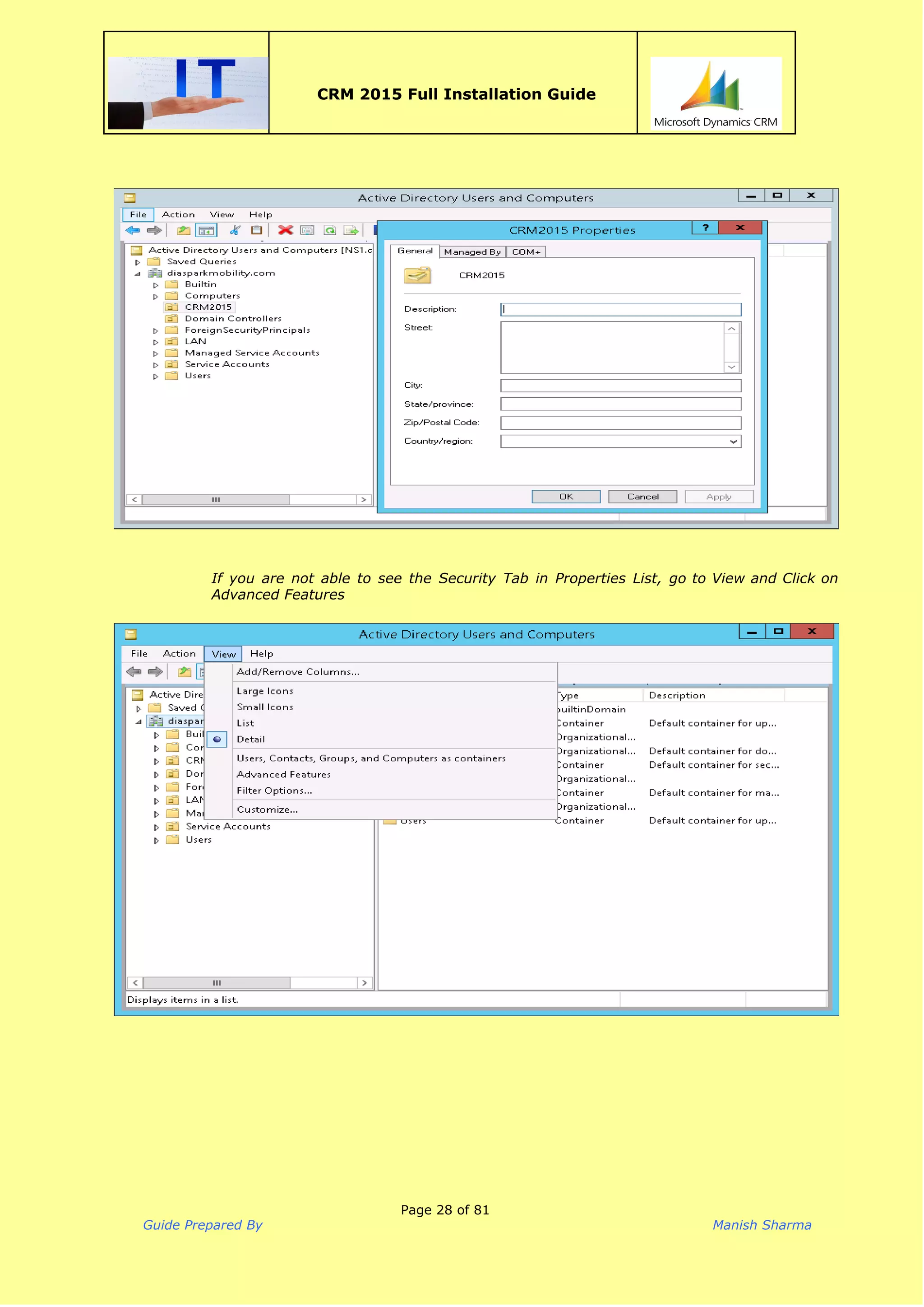  
CRM 2015 Full Installation Guide
 
If you are not able to see the Security Tab in Properties List, go to View and Click on
Advanced Features
Page 28 of 81
Guide Prepared By Manish Sharma
 
