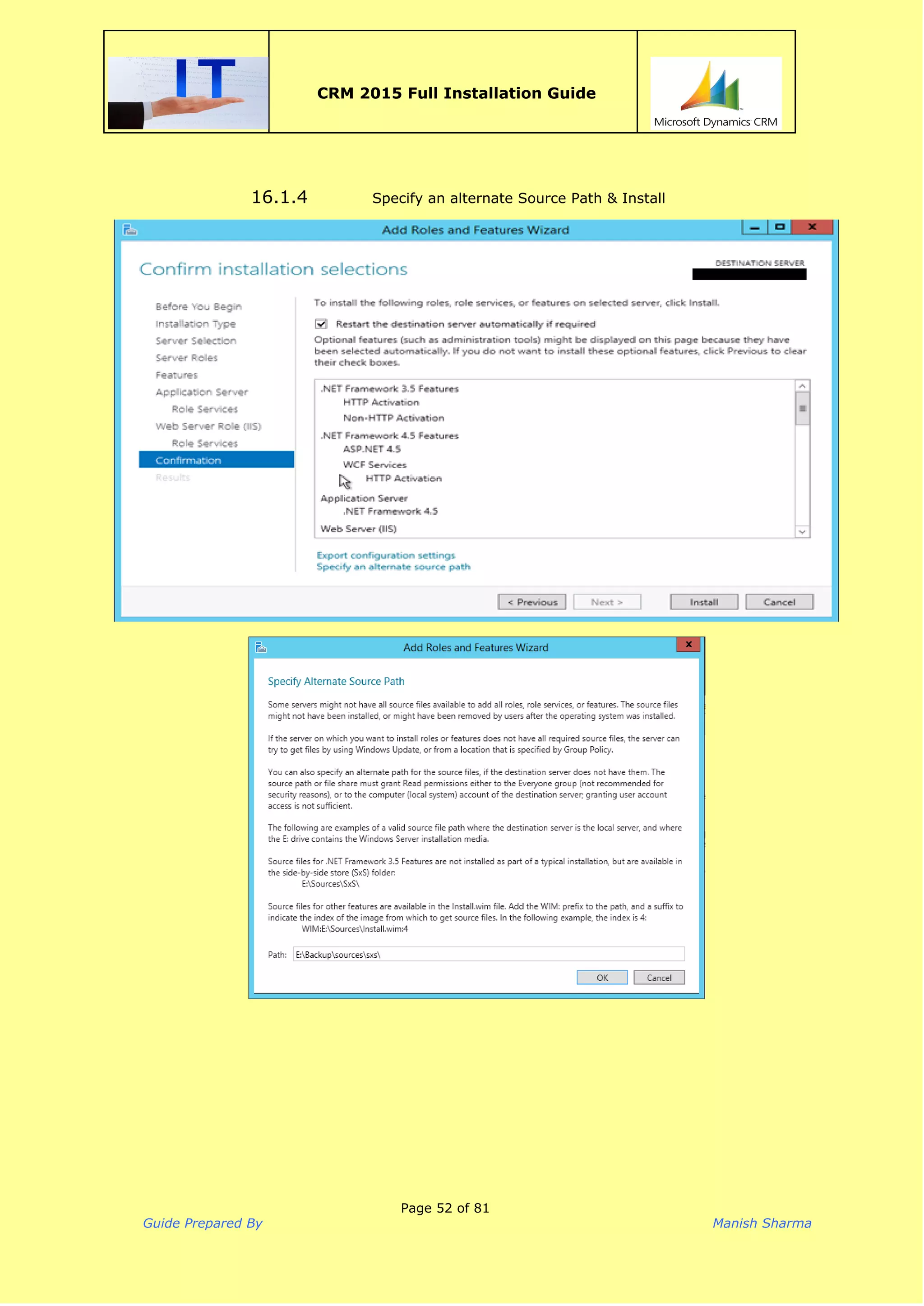  
CRM 2015 Full Installation Guide
 
16.1.4 Specify an alternate Source Path & Install
Page 52 of 81
Guide Prepared By Manish Sharma
 