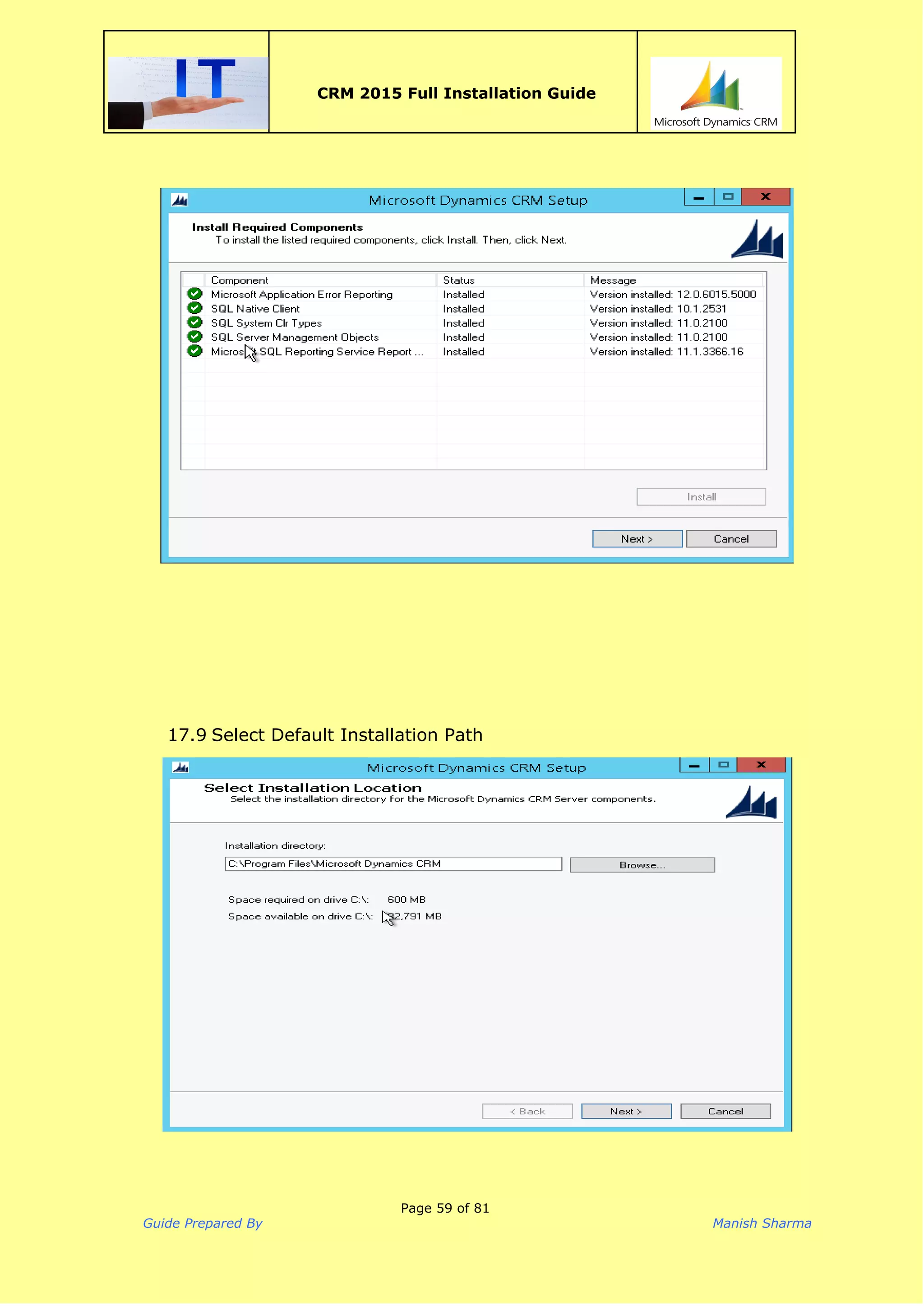  
CRM 2015 Full Installation Guide
 
17.9 Select Default Installation Path
Page 59 of 81
Guide Prepared By Manish Sharma
 