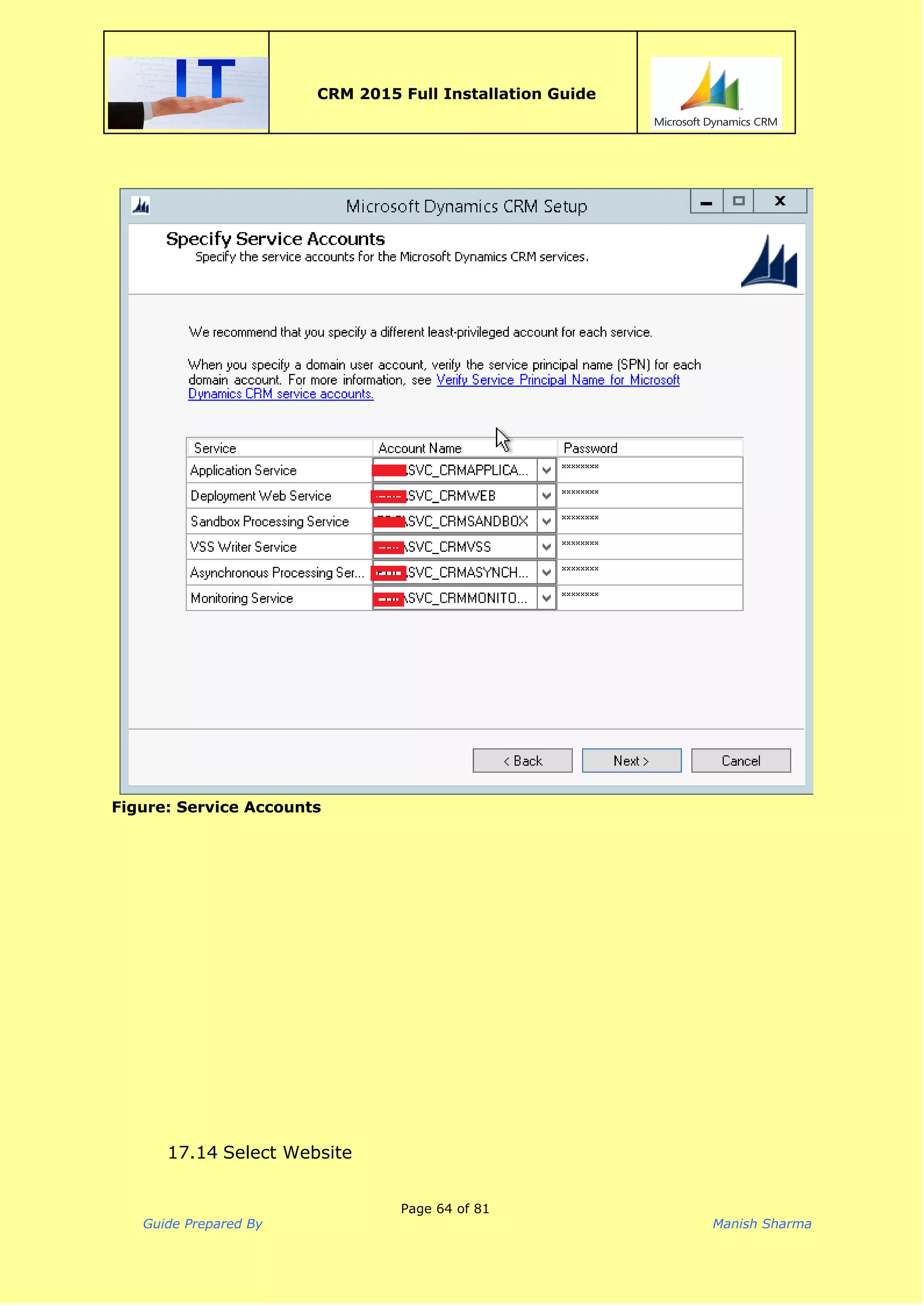  
CRM 2015 Full Installation Guide
 
Figure: Service Accounts
17.14 Select Website
Page 64 of 81
Guide Prepared By Manish Sharma
 