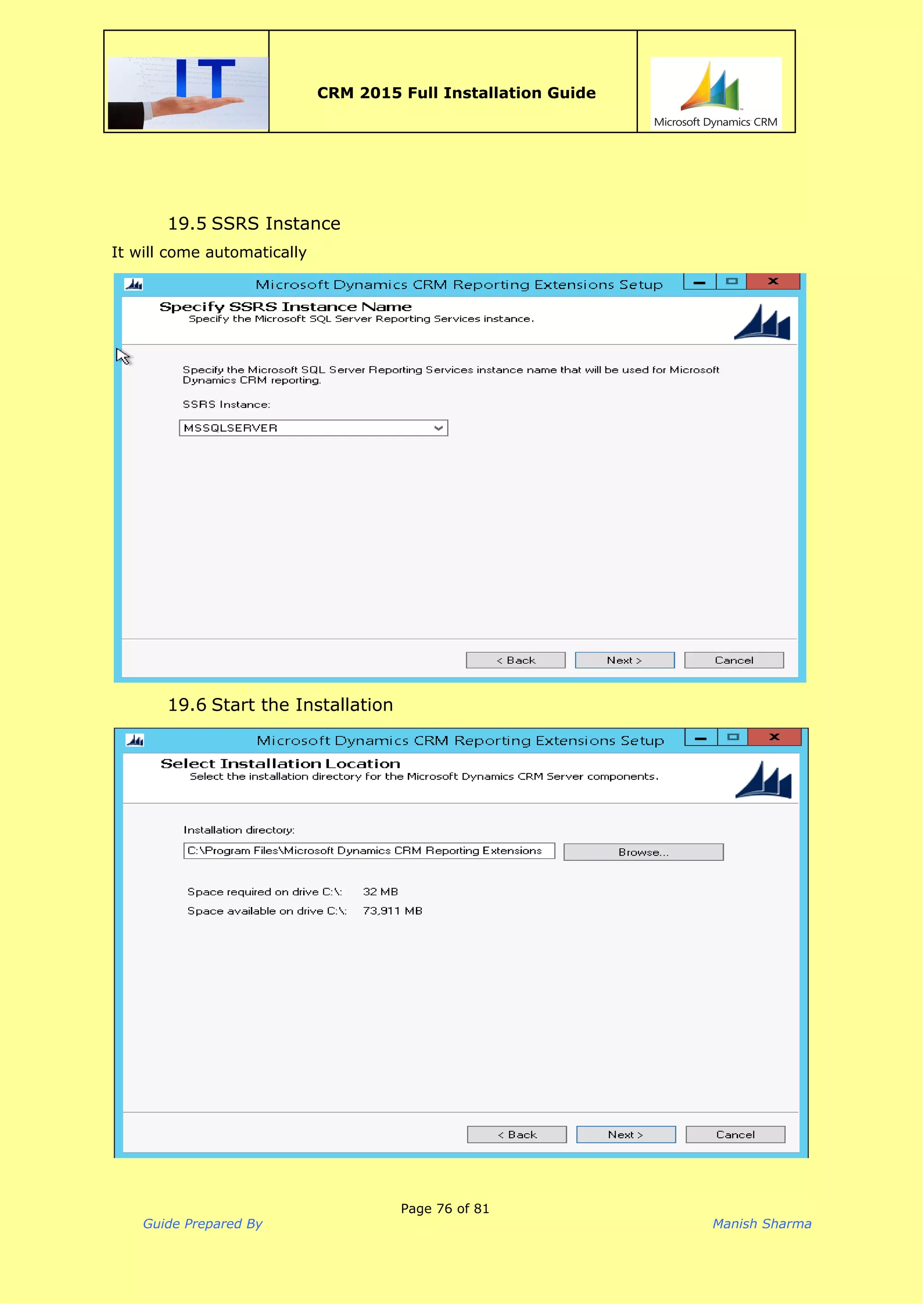  
CRM 2015 Full Installation Guide
 
19.5 SSRS Instance
It will come automatically
19.6 Start the Installation
Page 76 of 81
Guide Prepared By Manish Sharma
 
