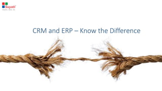 CRM and ERP – Know the Difference
 