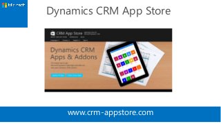 Dynamics CRM App Store

www.crm-appstore.com

 