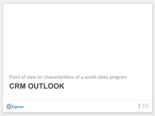 Point of view on characteristics of a world class program

CRM OUTLOOK

                                                            10
 