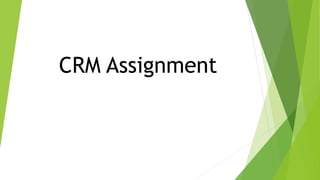 CRM Assignment
 