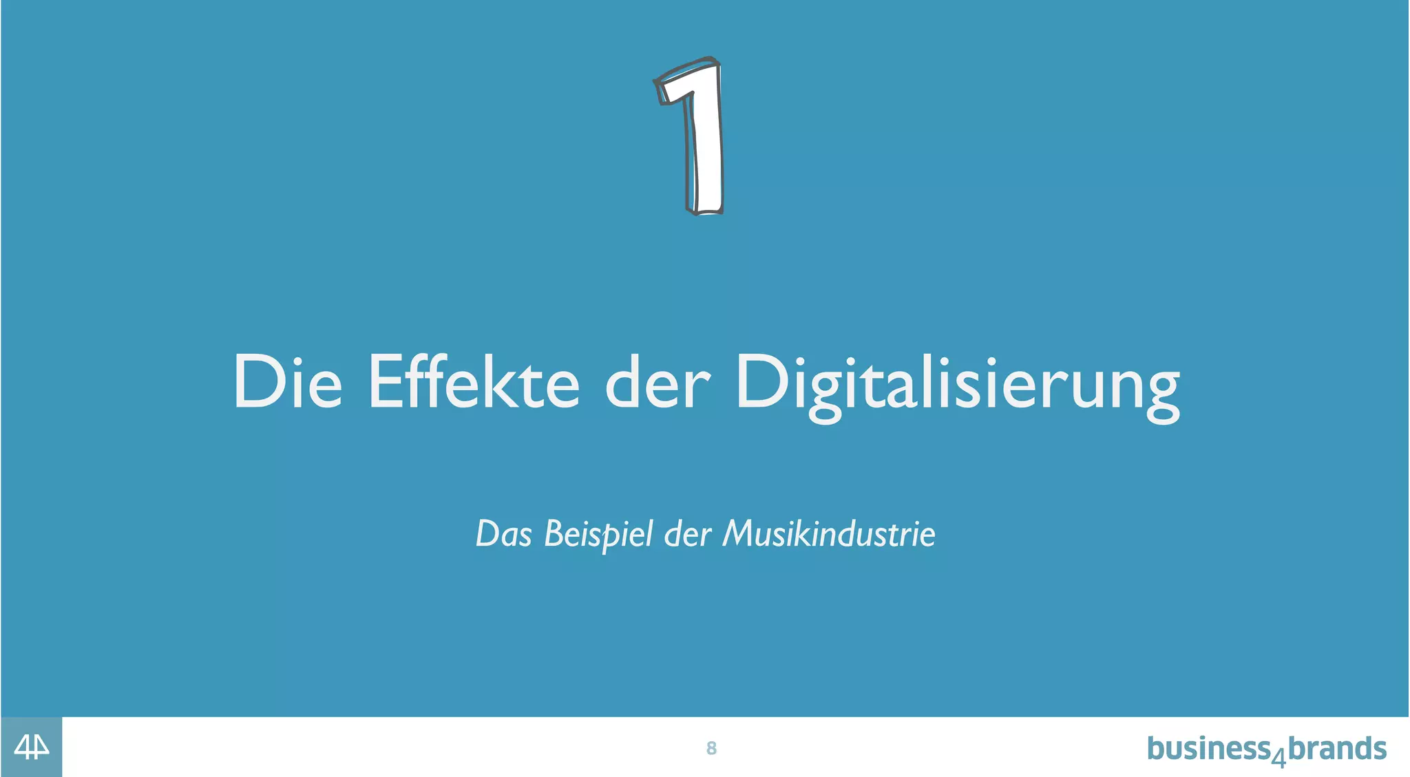 8
Die Effekte der Digitalisierung
Das Beispiel der Musikindustrie
 
