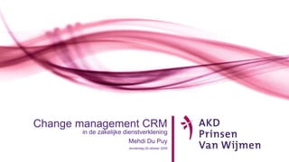 Change management CRM in de zakelijke dienstverklening Mehdi Du Puy 