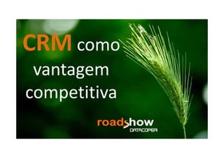 CRM como
 vantagem
competitiva
 