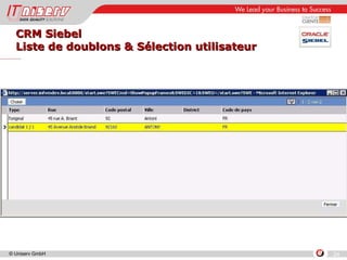 CRM Siebel Liste de doublons & Sélection utilisateur 