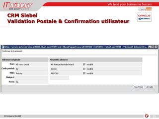CRM Siebel Validation Postale & Confirmation utilisateur 