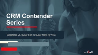 CRM Contender
Series
Salesforce vs. Sugar Sell: Is Sugar Right for You?
 