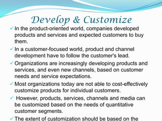 Successful customer retention is based very simply on the organization's ability to constantly deliver on three principles: