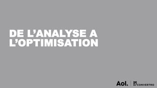 DE L’ANALYSE A
L’OPTIMISATION
 
