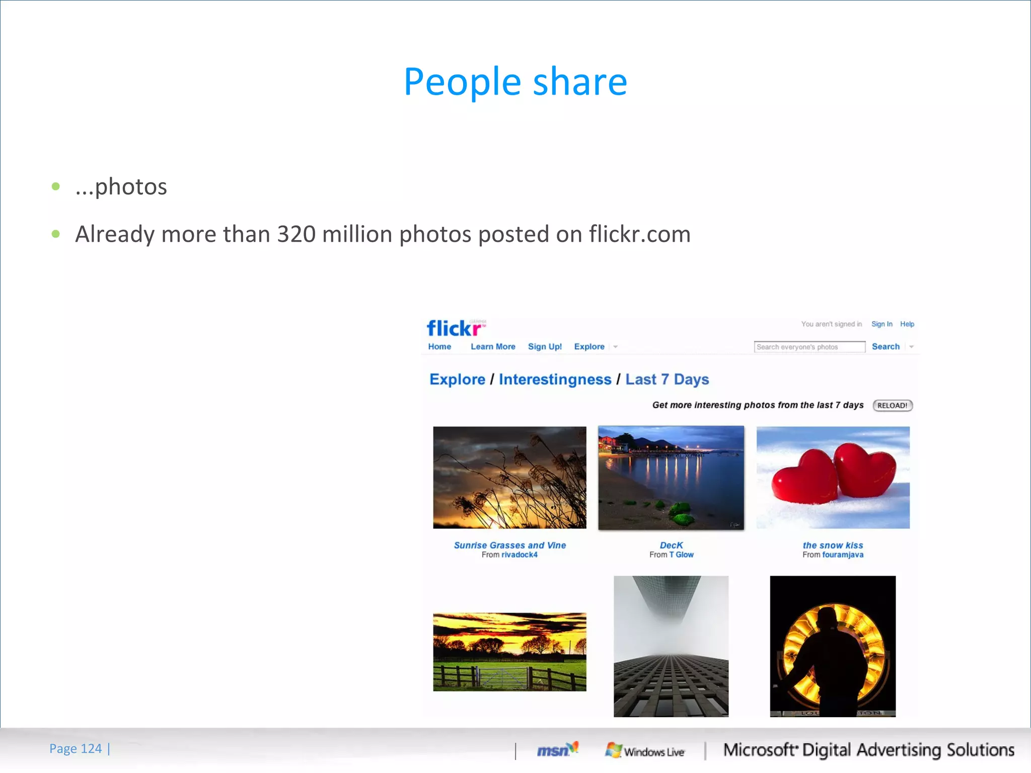 People share ...photos Already more than 320 million photos posted on flickr.com Page   | 