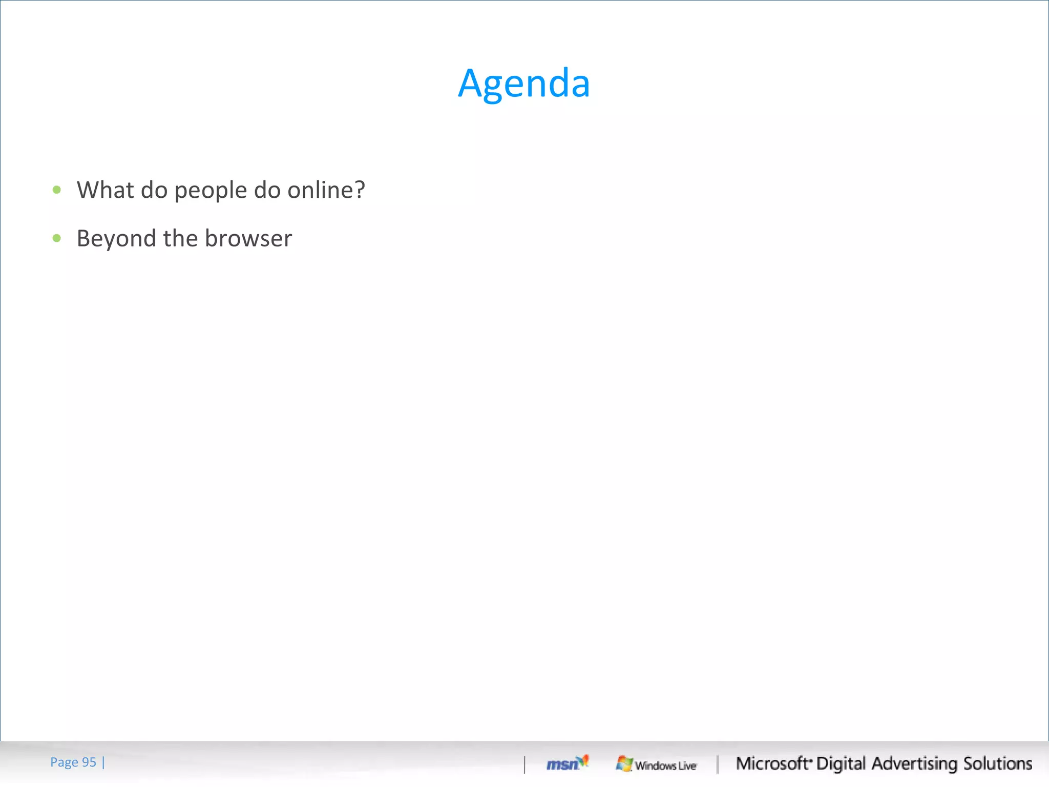Agenda What do people do online? Beyond the browser Page   | 