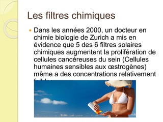 Les filtres chimiques
 Dans les années 2000, un docteur en
chimie biologie de Zurich a mis en
évidence que 5 des 6 filtre...