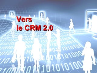 Vers le CRM 2.0 