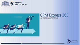 CRM Express 365
Gestión comercial
 