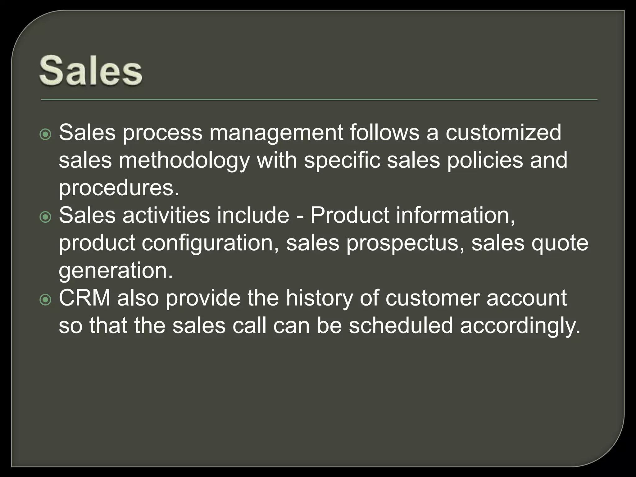 set of methodologies, software, and usually Internet capabilities that help an enterprise manage customer relationships in an organized way. 