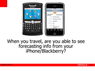 When you travel, are you able to see forecasting info from your iPhone/Blackberry? 