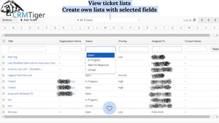View ticket lists
Create own lists with selected fields
 