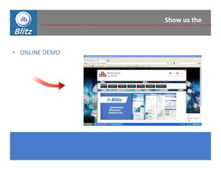 Show us the



• ONLINE DEMO
 