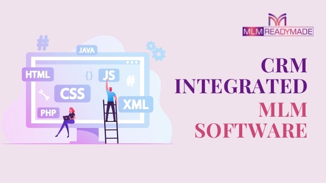 MLM
SOFTWARE
CRM
INTEGRATED
 