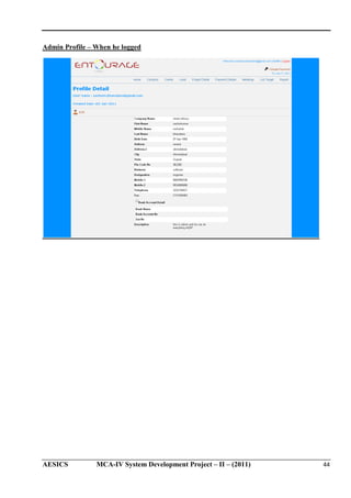 Admin Profile – When he logged

AESICS

MCA-IV System Development Project – II – (2011)
IV

44

 