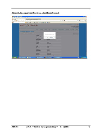 Admin/B.Developer Can Deactivate Client From Contact.

AESICS

MCA-IV System Development Project – II – (2011)

49

 