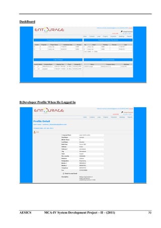 DashBoard

B.Developer Profile When He Logged In

AESICS

MCA-IV System Development Project – II – (2011)
IV

70

 