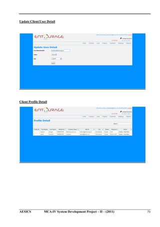Update Client/User Detail

Client Profile Detail

AESICS

MCA-IV System Development Project – II – (2011)
IV

73

 