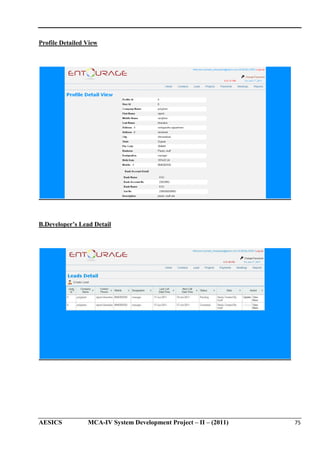 Profile Detailed View

B.Developer’s Lead Detail

AESICS

MCA-IV System Development Project – II – (2011)
IV

75

 