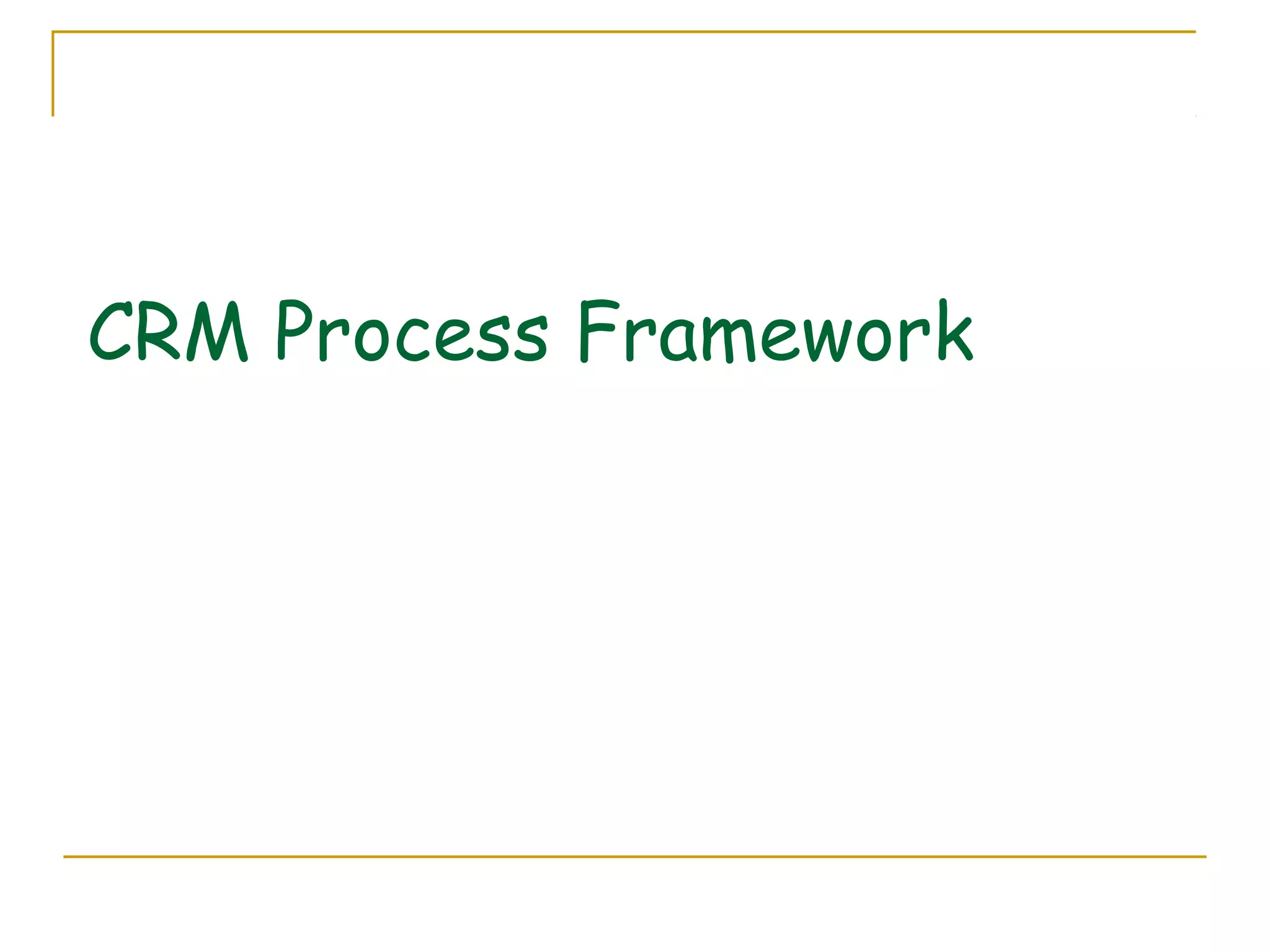 CRM Process Framework
 