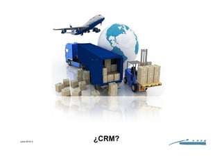 Ibermática Social Business y CRM
CRM y su impacto en el sector logístico / transporte
Junio 2014/ 0
¿CRM?
 