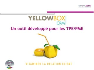 Un outil développé pour les TPE/PME
 